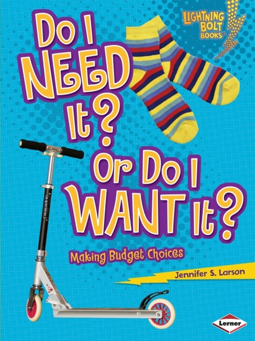 Title details for Do I Need It? Or Do I Want It? by Jennifer S. Larson - Available